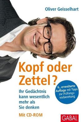 Kopf oder Zettel? Mit CD-ROM, Oliver Geisselhart