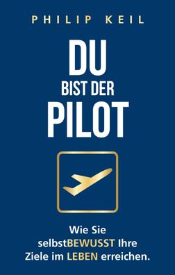 Du bist der Pilot, Philip Keil