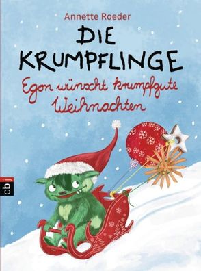 Die Krumpflinge - Egon wünscht krumpfgute Weihnachten, Annette Roeder