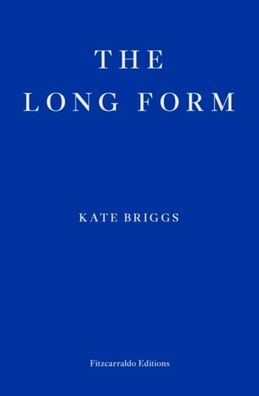 Long Form: Kate Briggs, Kate Briggs