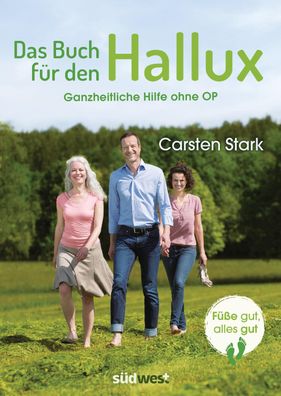 Das Buch für den Hallux - Füße gut, alles gut, Carsten Stark