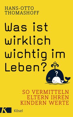 Was ist wirklich wichtig im Leben?, Hans-Otto Thomashoff