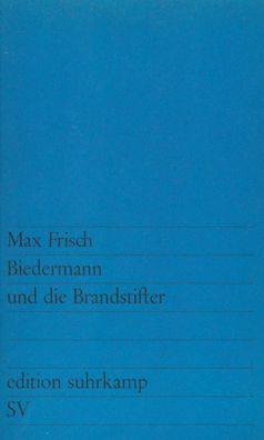 Biedermann und die Brandstifter, Max Frisch