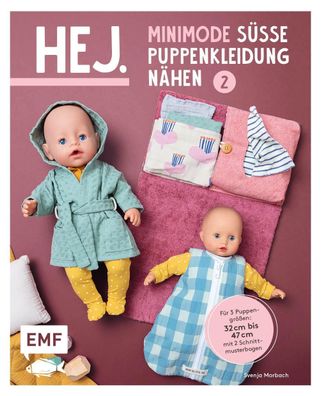 Hej. Minimode - Süße Puppenkleidung nähen 2, Svenja Morbach