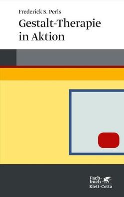 Gestalt-Therapie in Aktion, Frederick S. Perls