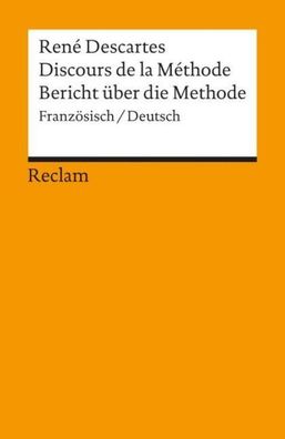 Bericht über die Methode. Discours de la Methode, Rene Descartes