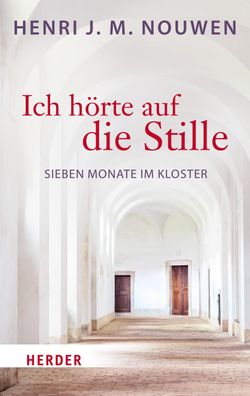 Ich hörte auf die Stille, Henri J. M. Nouwen