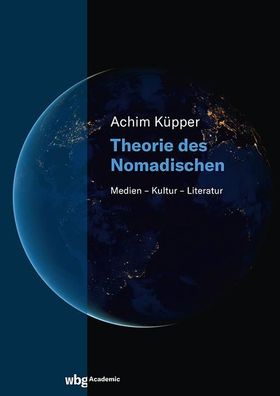 Theorie des Nomadischen, Achim Küpper