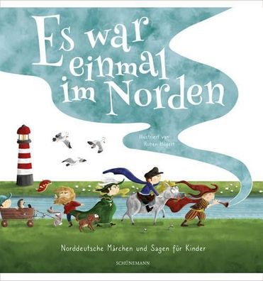 Es war einmal im Norden …: Norddeutsche Märchen und Sagen für Kinder, Ruben