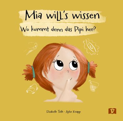 Mia will's wissen: Wo kommt denn das Pipi her?: Wo kommt denn das Pipi her?