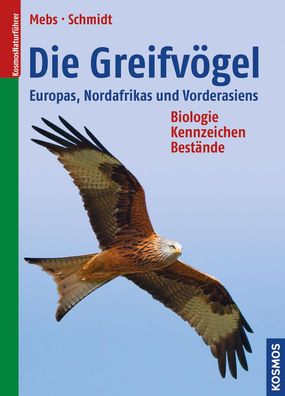 Die Greifvögel Europas, Nordafrikas und Vorderasiens: Biologie, Kennzeichen