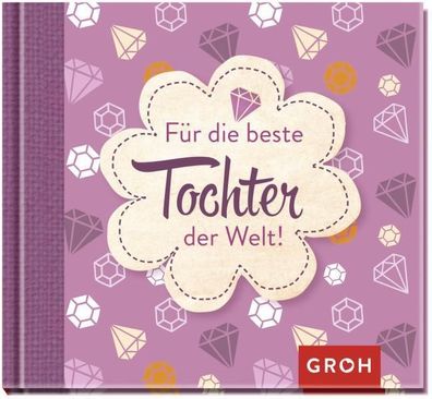 Für die beste Tochter der Welt!, Joachim Groh