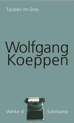 Werke - Tauben im Gras, Wolfgang Koeppen