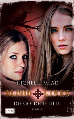 Bloodlines 02: Die goldene Lilie, Richelle Mead