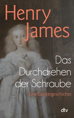 Das Durchdrehen der Schraube, Henry James