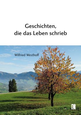 Geschichten, die das Leben schrieb, Wilfried Westhoff