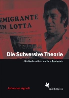 Die Subversive Theorie, Johannes Agnoli