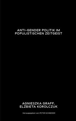 Anti-Gender Politik im populistischen Zeitgeist, Agnieszka Graff