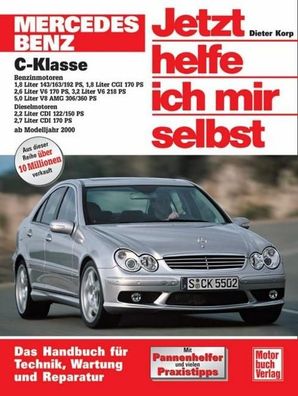 Mercedes C-Klasse. Jetzt helfe ich mir selbst. Ab Modelljahr 2000, Dieter K