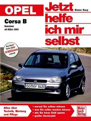 Opel Corsa B ab März '93 ohne Diesel. Jetzt helfe ich mir selbst, Dieter Ko