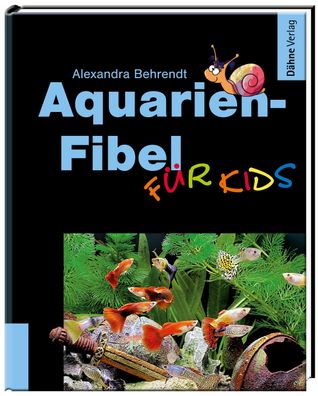 Aquarien-Fibel für Kids, Alexandra Behrendt