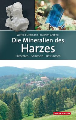 Die Mineralien des Harzes, Wilfried Ließmann