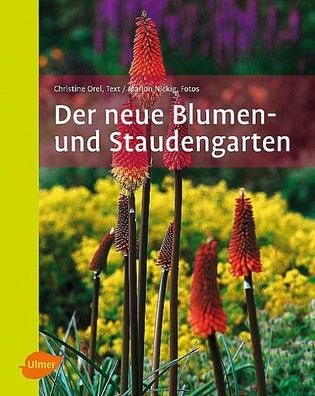 Der neue Blumen- und Staudengarten, Christine Orel