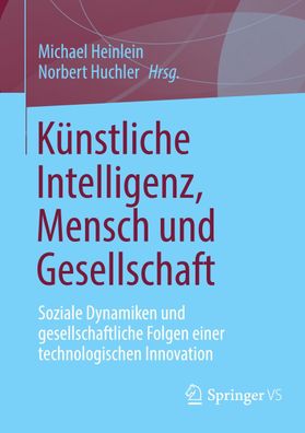 Künstliche Intelligenz, Mensch und Gesellschaft, Norbert Huchler