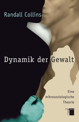 Dynamik der Gewalt, Randall Collins