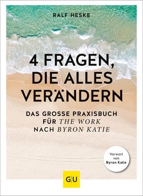 4 Fragen, die alles verändern, Ralf Heske