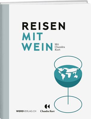 Reisen mit Wein, Chandra Kurt