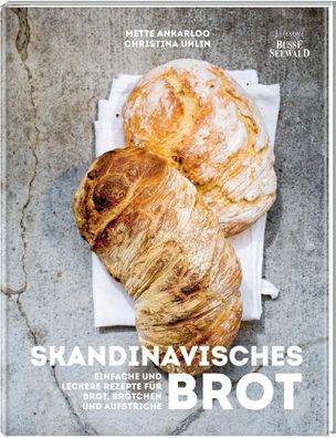 Hygge - Skandinavisches Brot. Einfache und leckere Rezepte für Brot, Brötch