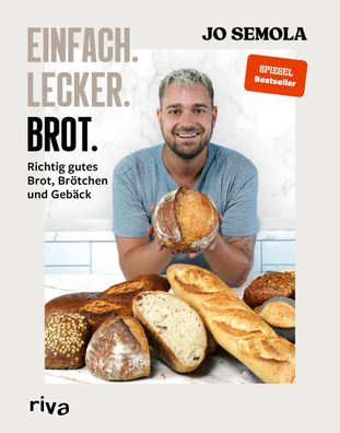 Einfach. Lecker. Brot., Jo Semola