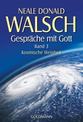 Gespräche mit Gott. Band 3, Neale Donald Walsch