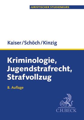 Kriminologie, Jugendstrafrecht, Strafvollzug (Juristischer Studienkurs), Gü