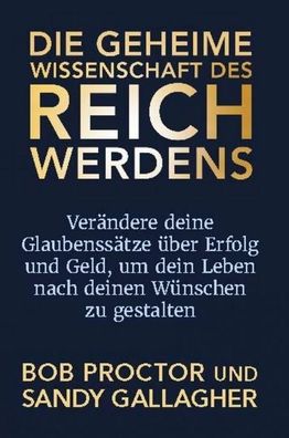 Die geheime Wissenschaft des Reichwerdens, Bob Proctor