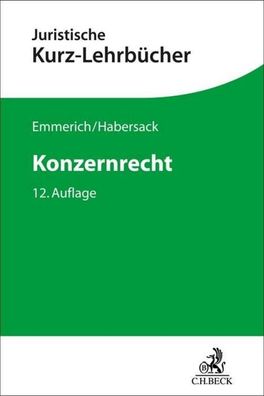 Konzernrecht (Kurzlehrbücher für das Juristische Studium), Volker Emmerich