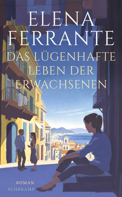 Das lügenhafte Leben der Erwachsenen, Elena Ferrante