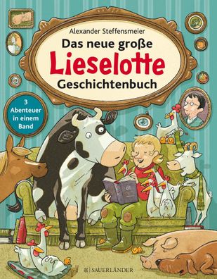 Das neue große Lieselotte Geschichtenbuch, Alexander Steffensmeier