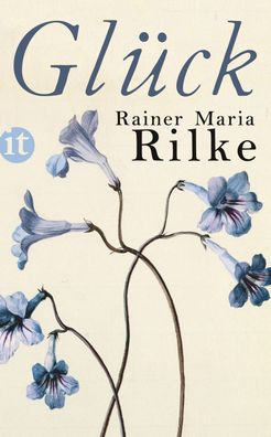 Glück, Rainer Maria Rilke