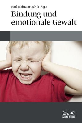 Bindung und emotionale Gewalt, Karl Heinz Brisch