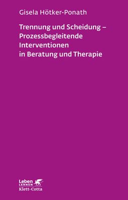 Trennung und Scheidung - Prozessbegleitende Intervention in Beratung und Th