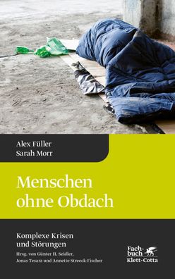 Menschen ohne Obdach (Komplexe Krisen und Störungen, Bd. 5), Alex Füller