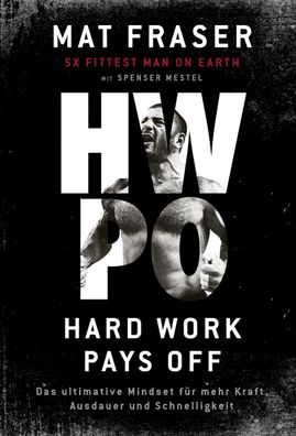 HWPO: Hard work pays off, Mat Fraser