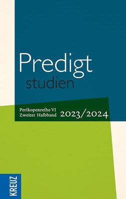 Predigtstudien 2023/2024 - 1. Halbband, Birgit Weyel