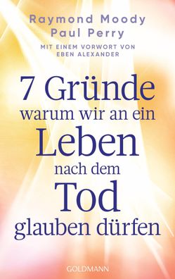 7 Gründe, warum wir an ein Leben nach dem Tod glauben dürfen, Raymond Moody