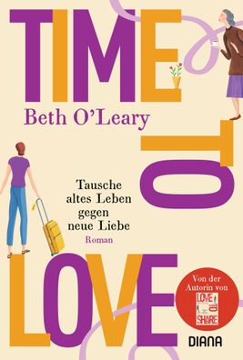 Time to Love - Tausche altes Leben gegen neue Liebe, Beth O'Leary