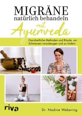 Migräne natürlich behandeln mit Ayurveda, Nadine Webering