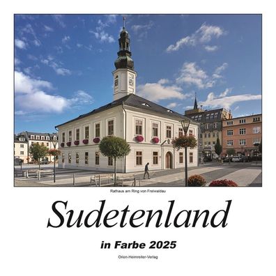 Kalender - Sudetenland in Farbe 2025 - Heimatkalender mit Text und Bild - NEU!