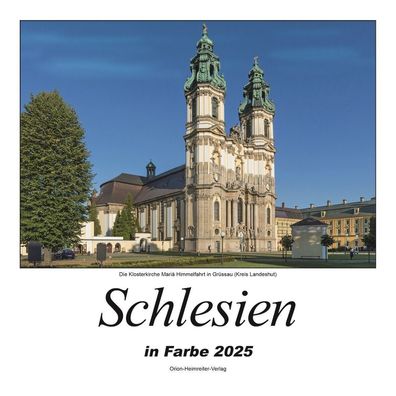 Kalender - Schlesien in Farbe 2025 - Heimatkalender mit Text und Bild - NEU!